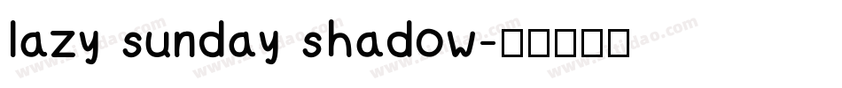 lazy sunday shadow字体转换